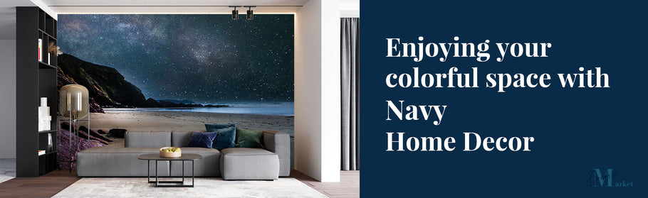 Enjoying your colorful space with Navy Home Decor